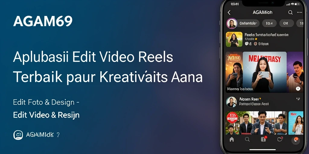 Antarmuka aplikasi AGAM69 menampilkan fitur pengeditan video reels yang intuitif.